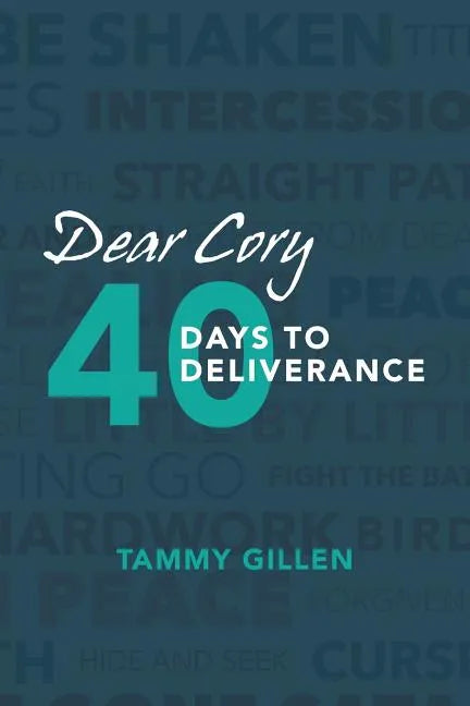 Dear Cory: 40 Days to Deliverance - Paperback