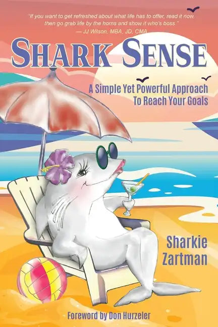 Shark Sense: A Simple yet Powerful Approach to Reach Your Goals - Paperback