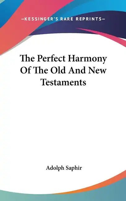The Perfect Harmony of the Old and New Testaments - Hardcover