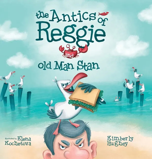 The Antics of Reggie and Old Man Stan - Hardcover