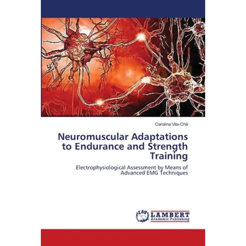 Neuromuscular Adaptations to Endurance and Strength Training - Paperback