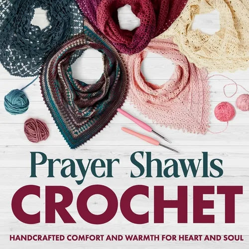 Prayer Shawls Crochet: Handcrafted Comfort and Warmth for Heart and Soul.: Fashion Crochet - Paperback