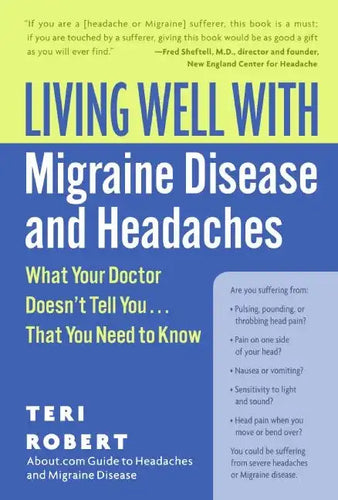 Living Well with Migraine Disease and Headaches: What Your Doctor Doesn't Tell You...That You Need to Know - Paperback