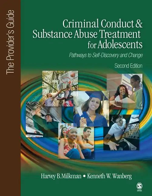 Criminal Conduct and Substance Abuse Treatment for Adolescents: Pathways to Self-Discovery and Change: The Provider's Guide - Paperback