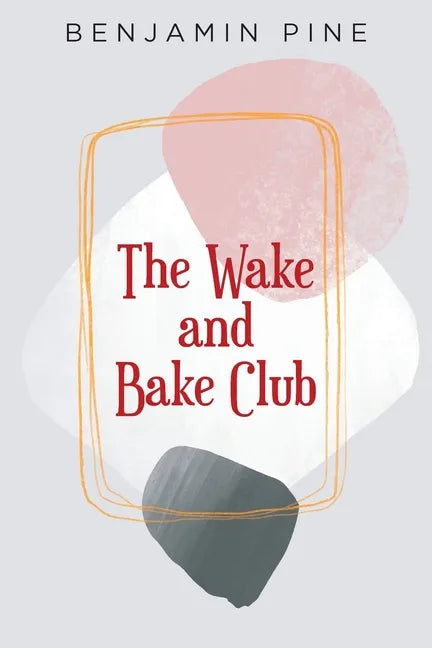 The Wake and Bake Club - Paperback