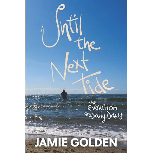 Until The Next Tide: The Evolution of a Salty Dawg. B&W Edition - Paperback