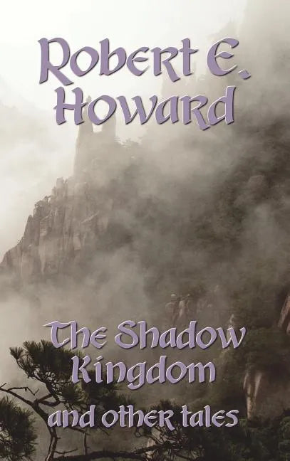The Shadow Kingdom and Other Tales - Hardcover