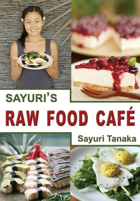 Sayuri's Raw Food Café - Paperback