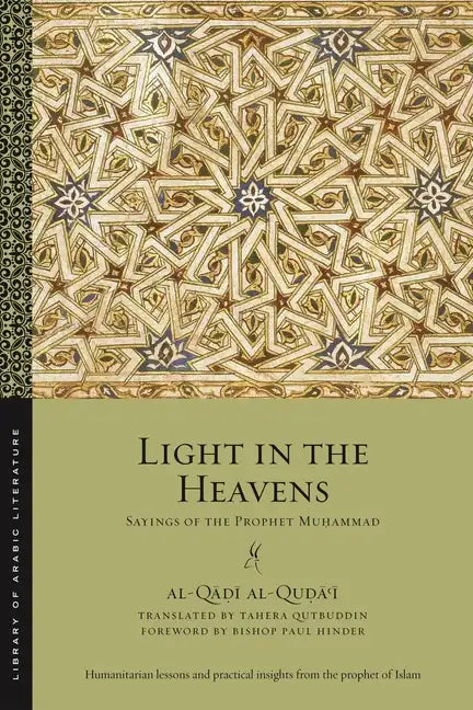 Light in the Heavens: Sayings of the Prophet Muhammad - Paperback