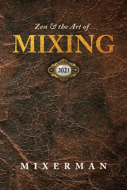 Zen and the Art of MIXING - Paperback