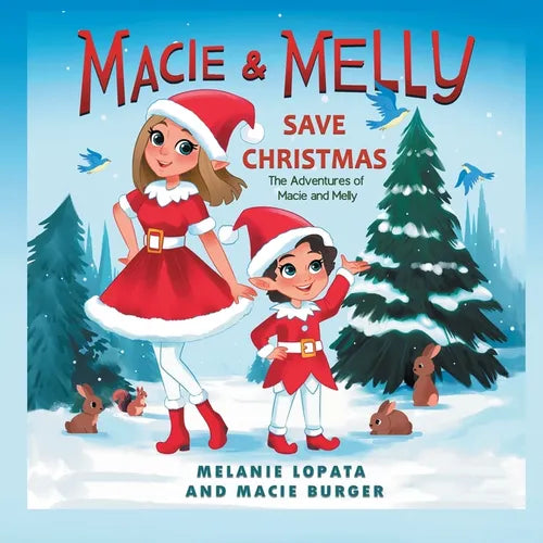 Macie and Melly Save Christmas: The Adventures of Macie and Melly - Paperback