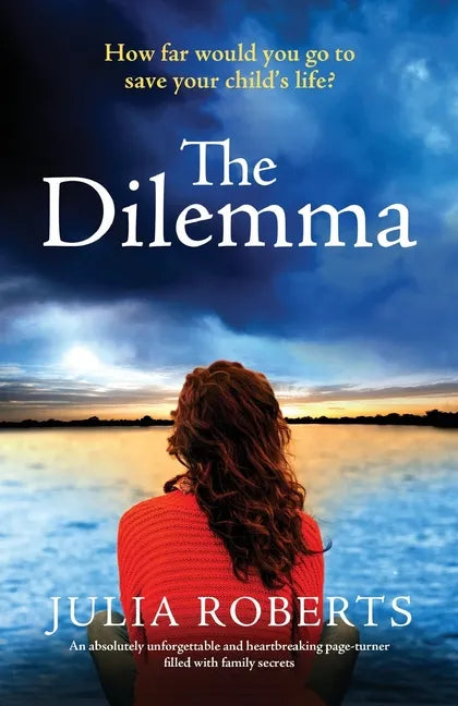 The Dilemma: An absolutely unforgettable and heartbreaking page-turner filled with family secrets - Paperback