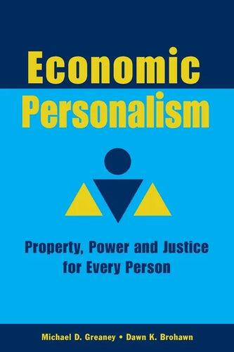 Economic Personalism: Power, Property and Justice for Every Person - Paperback