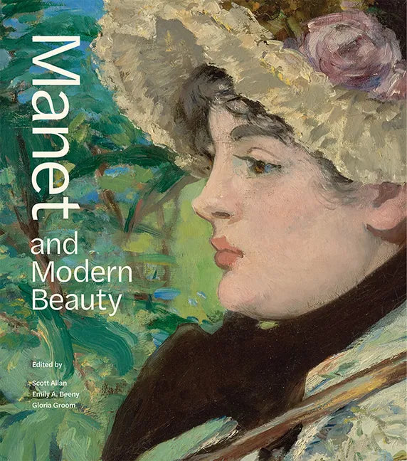 Manet and Modern Beauty: The Artist's Last Years - Hardcover