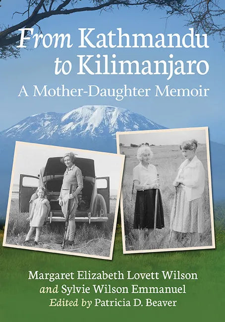 From Kathmandu to Kilimanjaro: A Mother-Daughter Memoir - Paperback