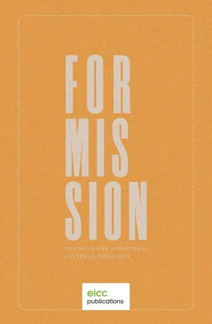 For Mission: The Need for Scriptural Cultural Theology - Paperback