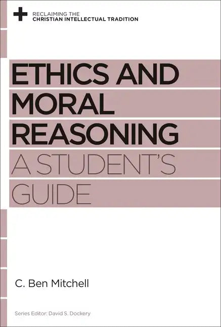 Ethics and Moral Reasoning: A Student's Guide - Paperback