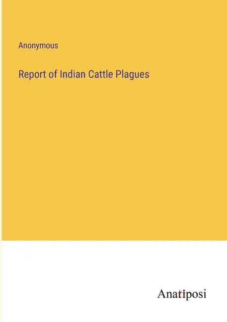 Report of Indian Cattle Plagues - Paperback