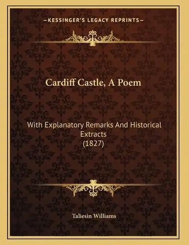 Cardiff Castle, A Poem: With Explanatory Remarks And Historical Extracts (1827) - Paperback