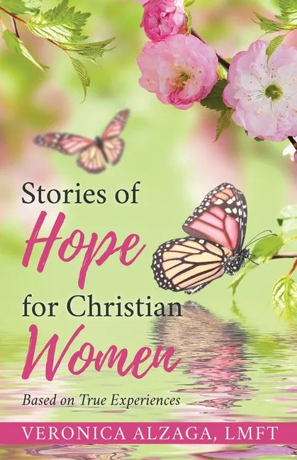 Stories of Hope for Christian Women: Based on True Experiences - Paperback