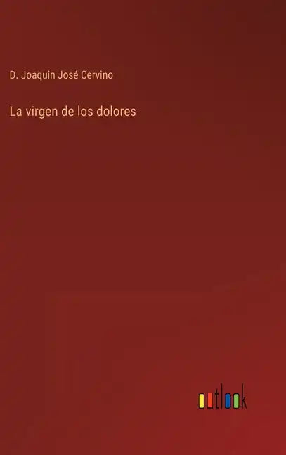 La virgen de los dolores - Hardcover