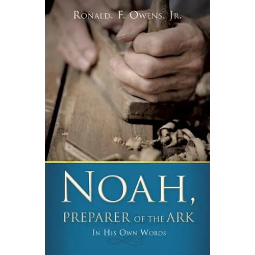 Noah, Preparer of the Ark - Paperback