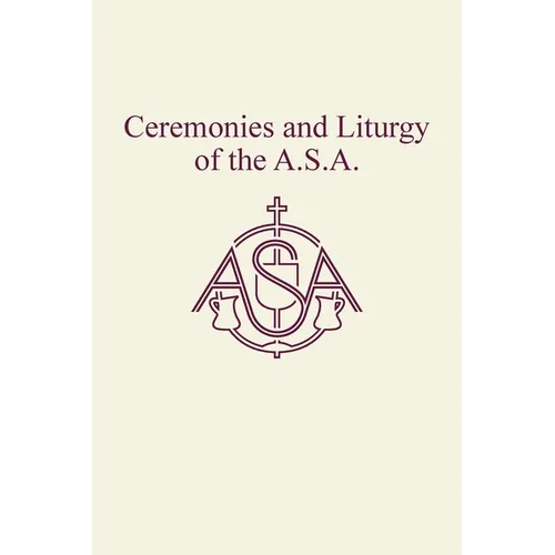 Ceremonies and Liturgy of the A.S.A. - Hardcover