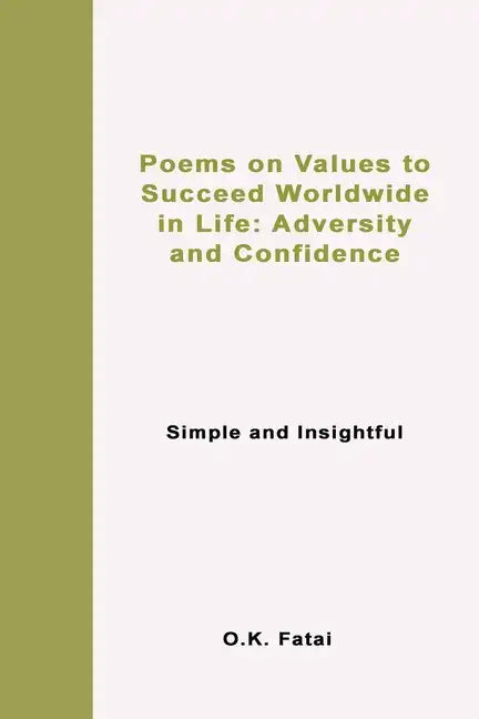 Poems on Values to Succeed Worldwide in Life: Adversity and Confidence: Simple and Insightful - Paperback