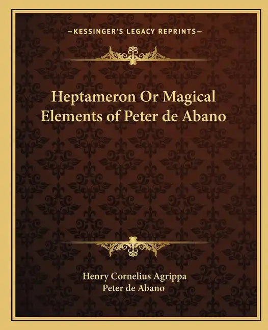 Heptameron or Magical Elements of Peter de Abano - Paperback