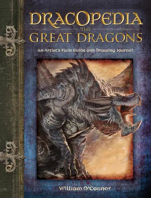 Dracopedia the Great Dragons: An Artist's Field Guide and Drawing Journal - Hardcover
