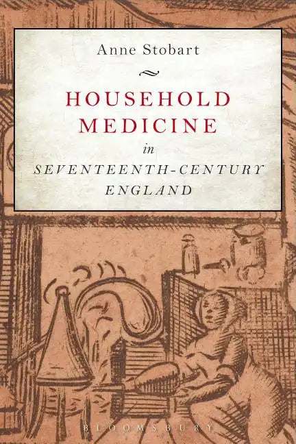 Household Medicine in Seventeenth-Century England - Paperback