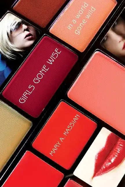 Girls Gone Wise in a World Gone Wild - Paperback