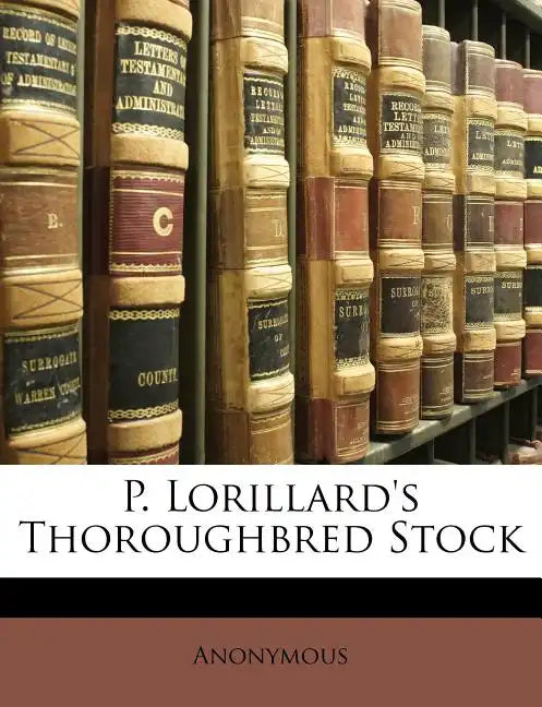 P. Lorillard's Thoroughbred Stock - Paperback