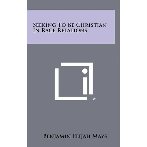 Seeking To Be Christian In Race Relations - Hardcover