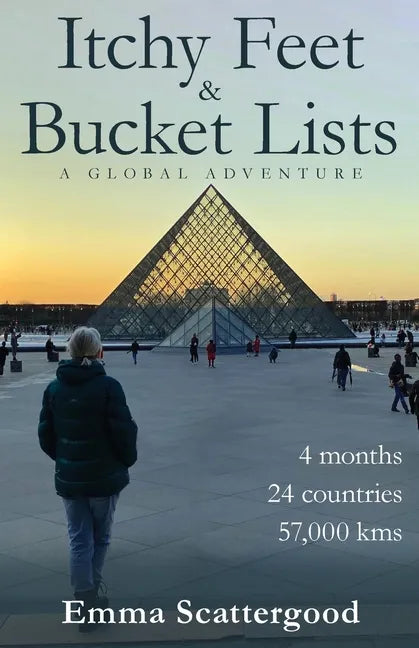 Itchy Feet & Bucket Lists: A Global Adventure - Paperback