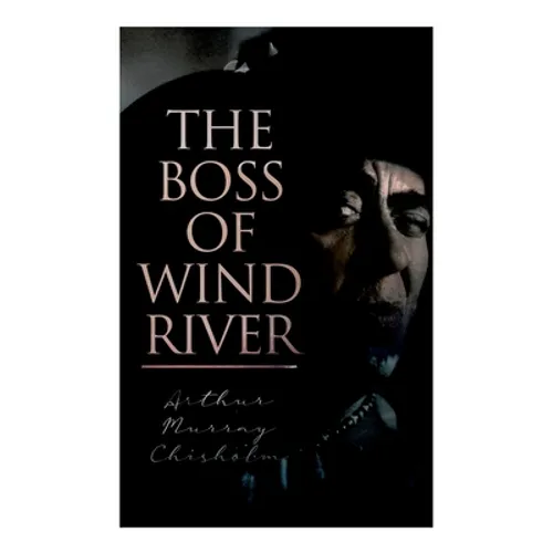 The Boss of Wind River: Western Novel - Paperback
