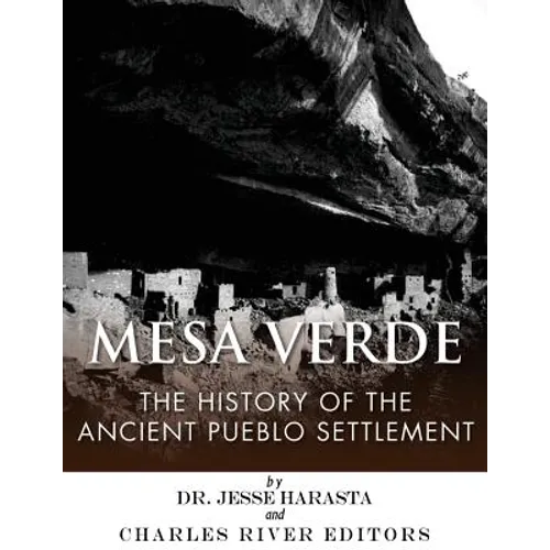 Mesa Verde: The History of the Ancient Pueblo Settlement - Paperback