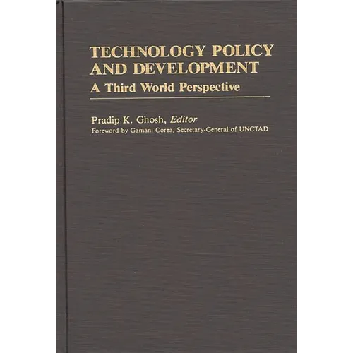 Technology Policy and Development: A Third World Perspective - Hardcover