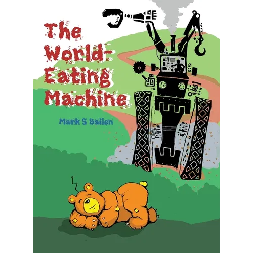 The World-Eating Machine - Hardcover