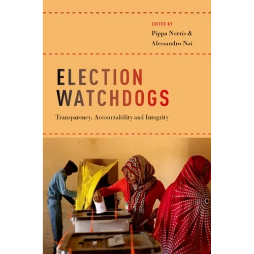 Election Watchdogs: Transparency, Accountability and Integrity - Paperback