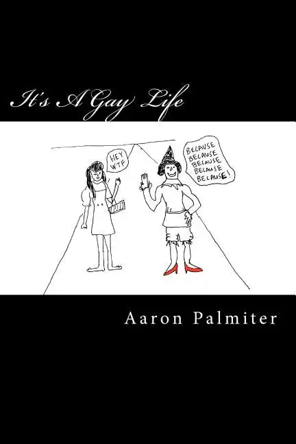 It's A Gay Life: Hilariously Queer Comics - Paperback