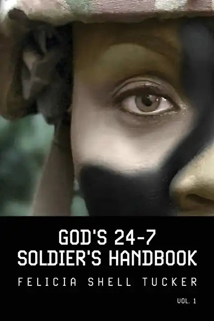 God's 24-7 Soldier's Handbook: Basic Training Strategies for Followers of Jesus Christ - Paperback