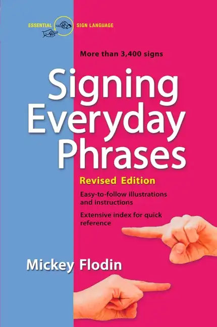 Signing Everyday Phrases: More Than 3,400 Signs, Revised Edition - Paperback