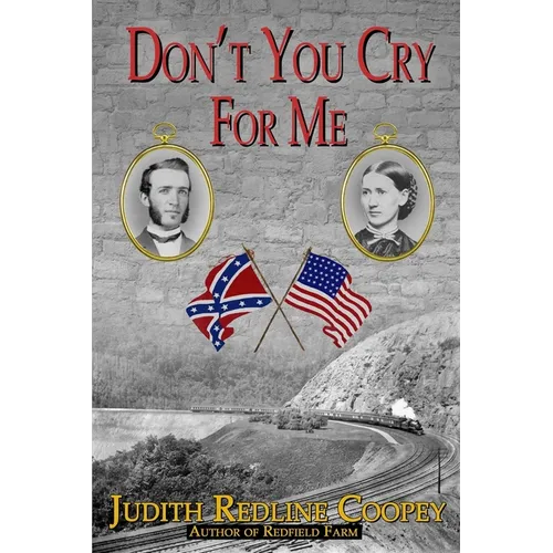 Don't You Cry For Me: A Novel of the Civil War - Paperback