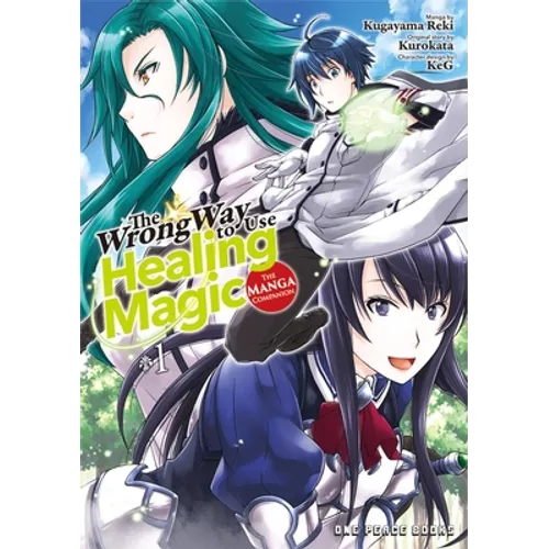 The Wrong Way to Use Healing Magic Volume 1: The Manga Companion - Paperback