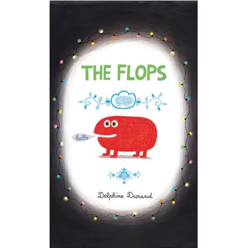 The Flops: And Their Fabulous Adventures - Hardcover