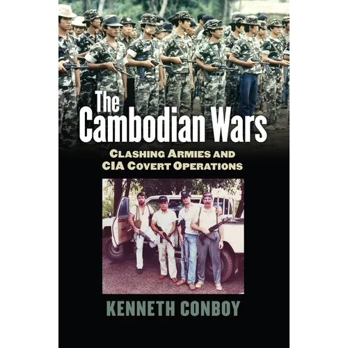 The Cambodian Wars: Clashing Armies and CIA Covert Operations - Hardcover