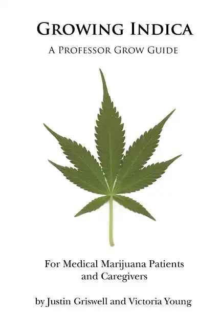 Growing Indica: For Medical Marijuana Patients and Caregivers - Paperback