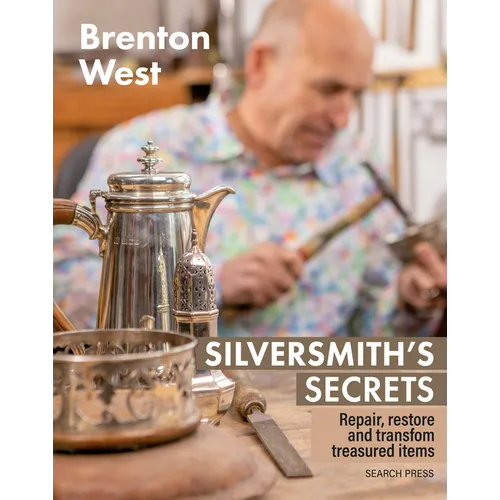 Silversmith's Secrets: Repair, Restore and Transform Treasured Items - Paperback