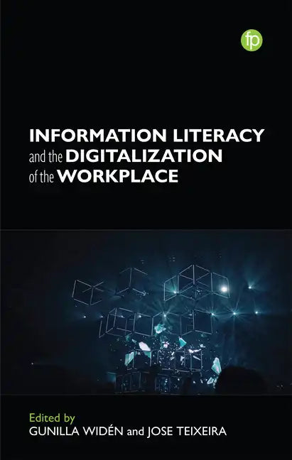 Information Literacy and the Digitalization of the Workplace - Paperback